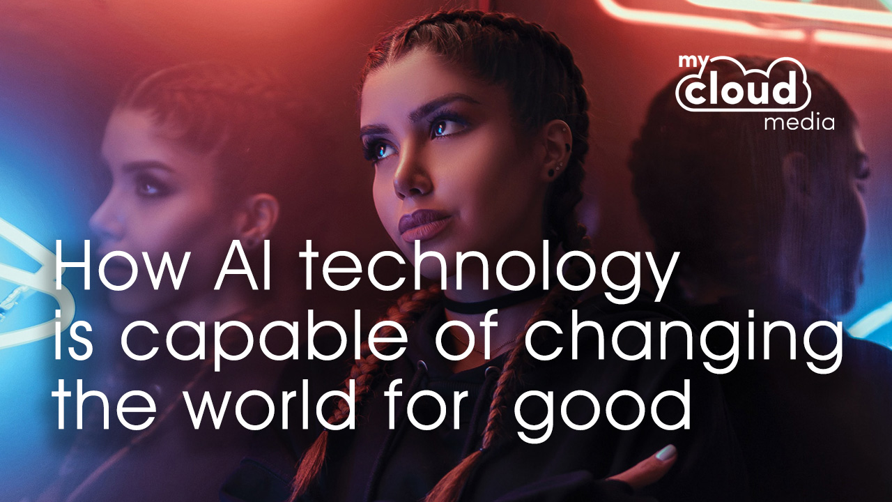 How AI technology is capable of changing the world for good