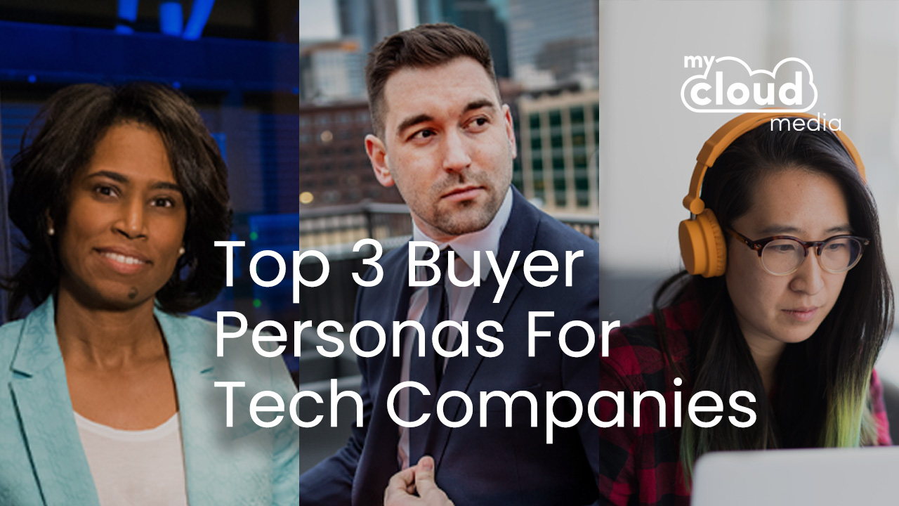 The Top 3 Buyer Personas for Tech Businesses