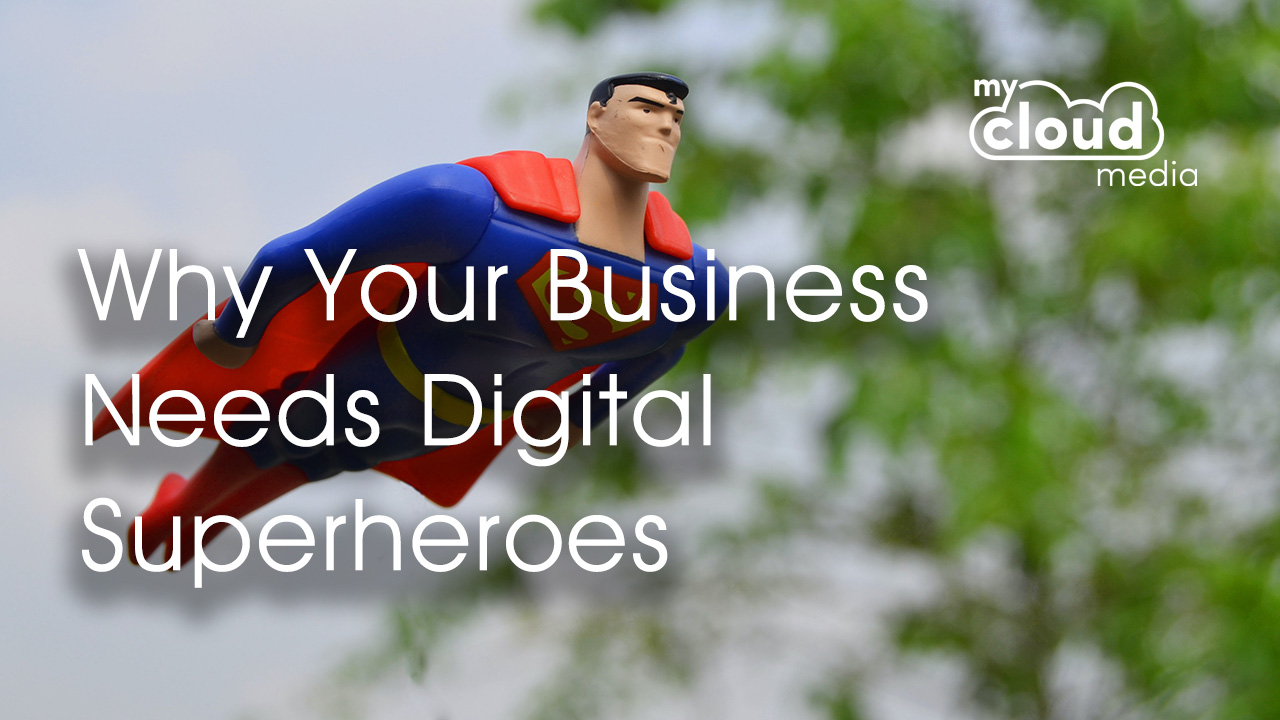 Why Your Business Needs Digital Superheroes