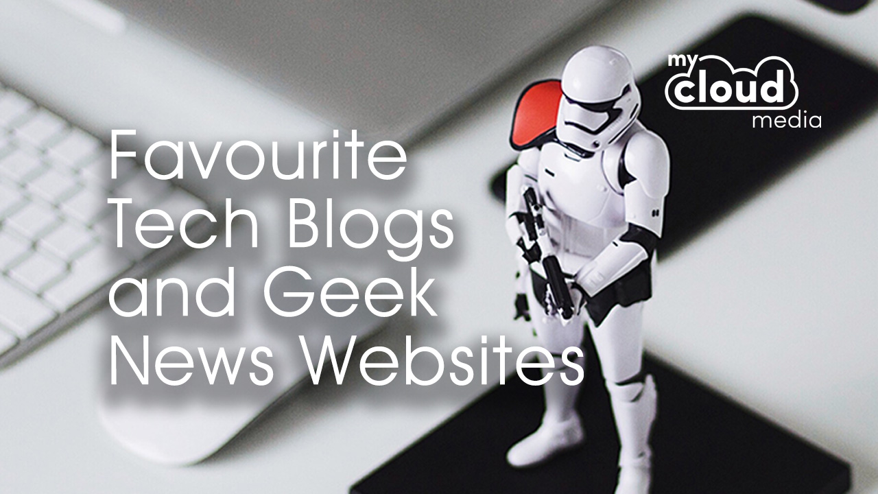 Favourite Tech Blogs and Geek News Websites