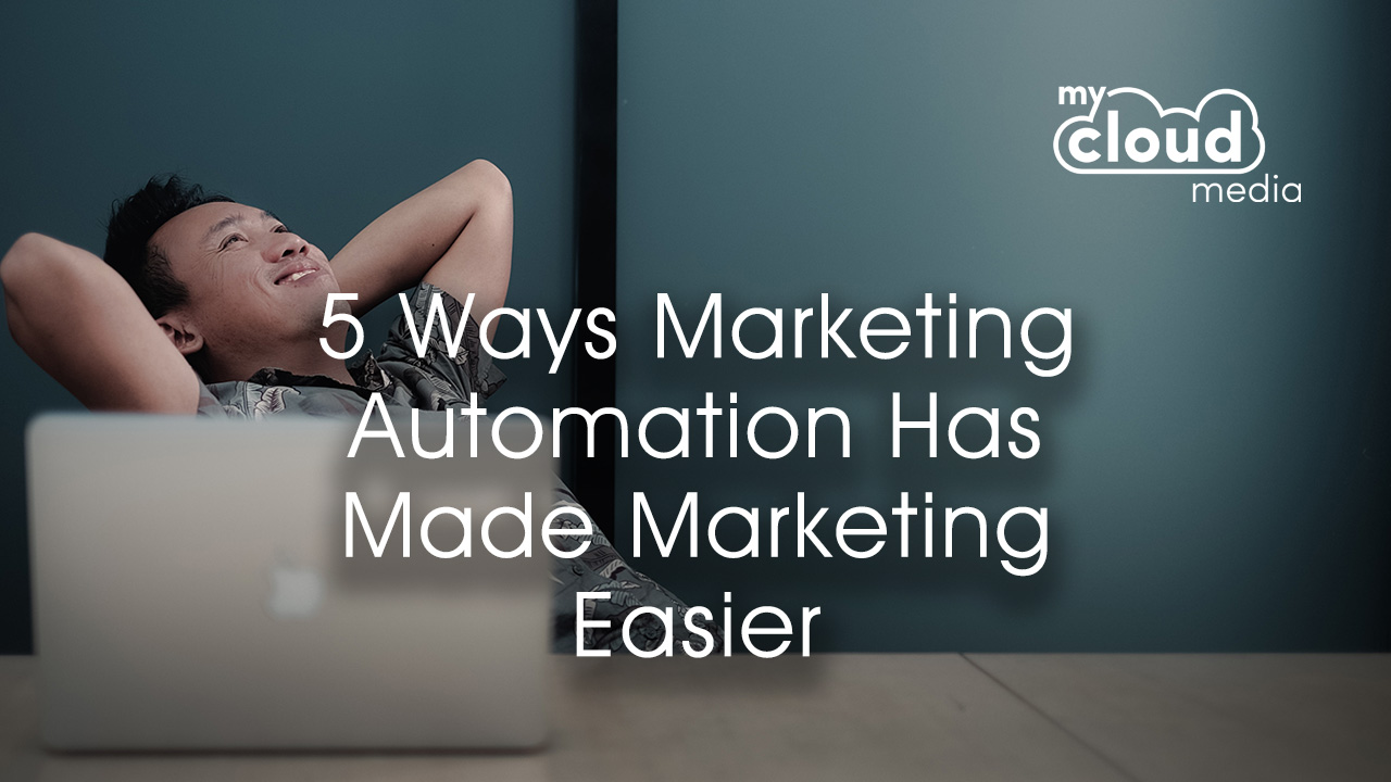 5 Ways Marketing Automation has Made Marketing Easier