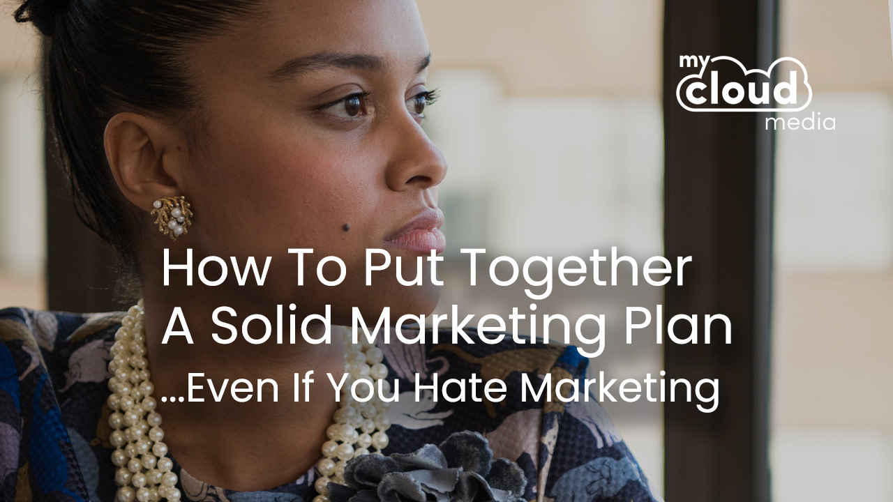 How to Put Together a Solid Marketing Plan