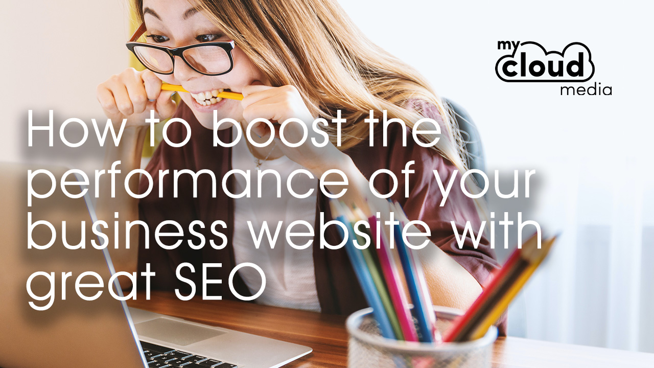 How to Boost the Performance of your Business Website with Great SEO