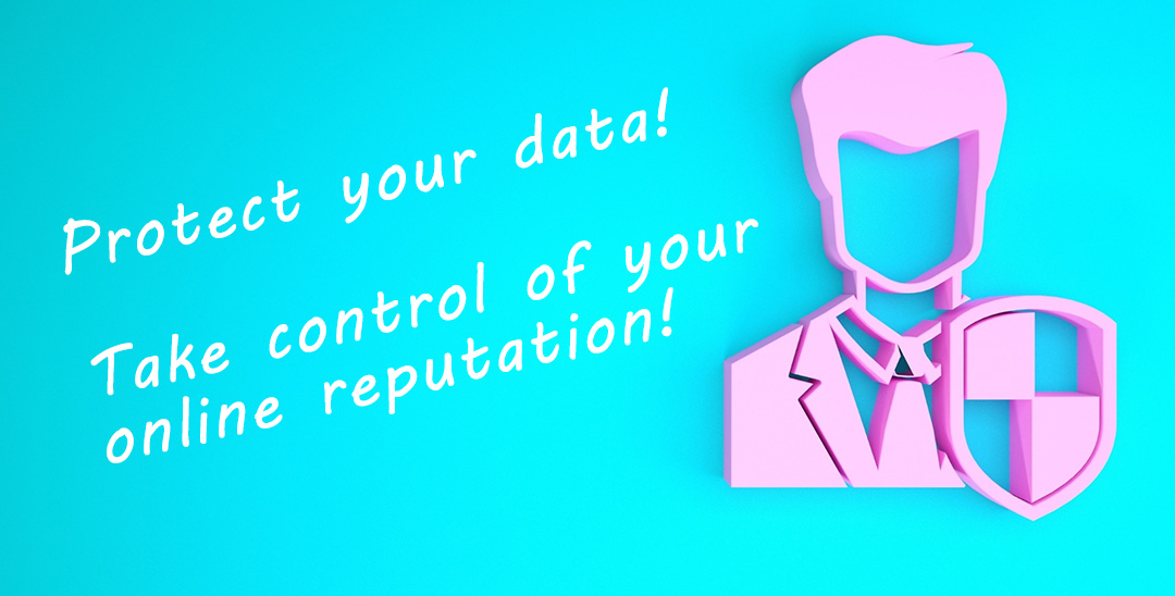 Protect Your data and Online Reputation