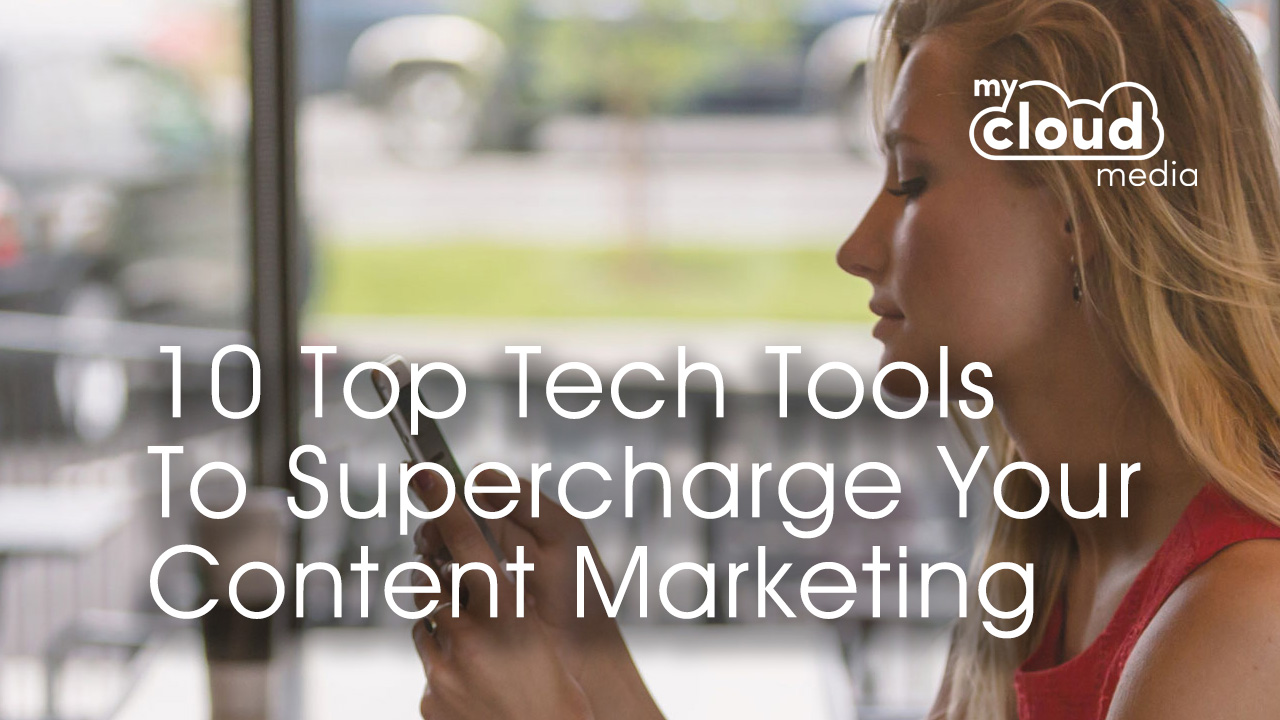 10 Top Tech Tools to Supercharge Your Content Marketing