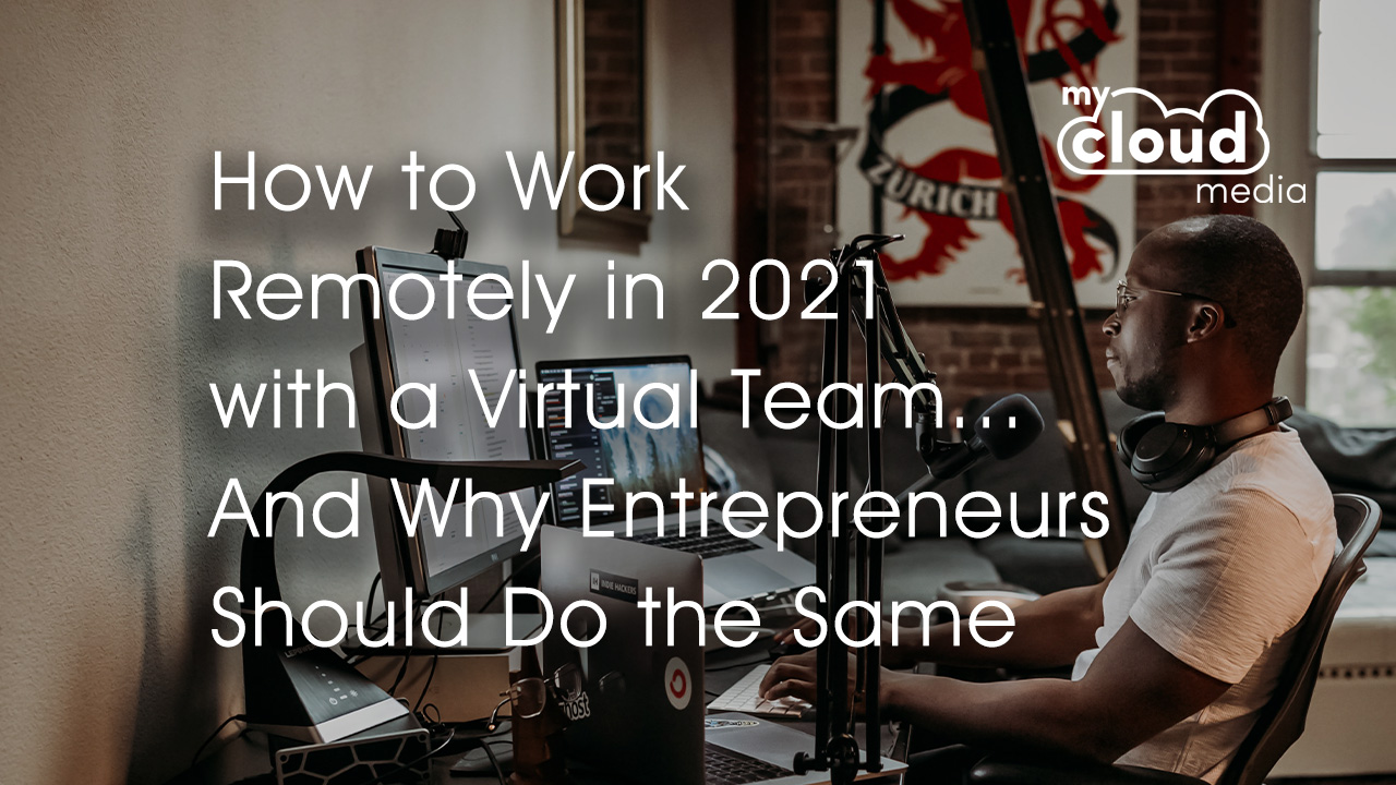 How to Work Remotely in 2021 with a Virtual Team